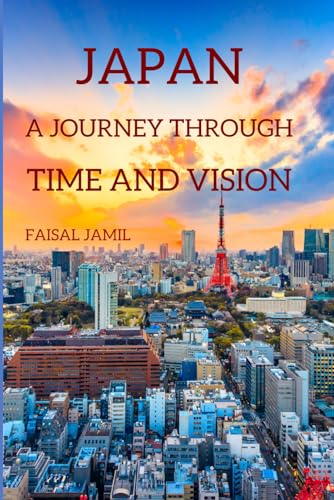 Japan: A Journey Through Time and Vision von Independently published
