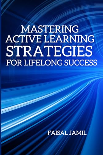 Mastering Active Learning: Strategies for Lifelong Success von Independently published