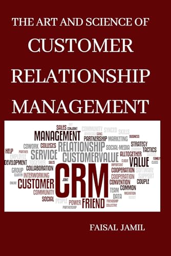 The Art and Science of Customer Relationship Management von Independently published