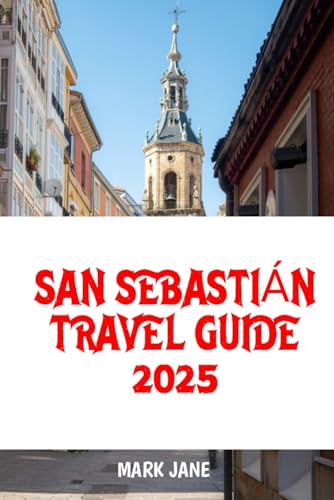 SAN SEBASTIÁN TRAVEL GUIDE 2025 von Independently published
