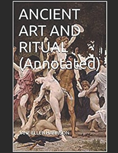 ANCIENT ART AND RITUAL (Annotated) (Greek Classics, Band 3)