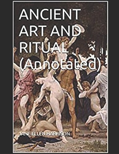 ANCIENT ART AND RITUAL (Annotated) (Greek Classics, Band 3)