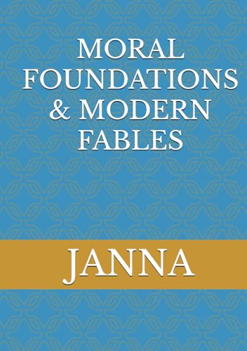 MORAL FOUNDATIONS & MODERN FABLES MORAL FOUNDATIONS & MODERN FABLES von DEWEY EBOOK CO