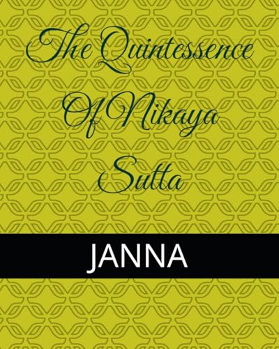 The Quintessence Of Nikaya Sutta von DEWEY EBOOK CO
