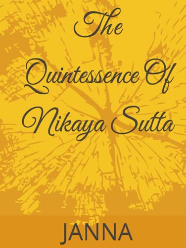The Quintessence Of Nikaya Sutta von DEWEY EBOOK CO