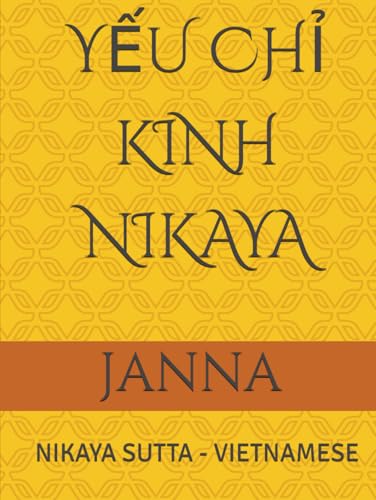 YẾU CHỈ KINH NIKAYA: NIKAYA SUTTA - VIETNAMESE YẾU CHỈ KINH NIKAYA: NIKAYA SUTTA - VIETNAMESE von DEWEY EBOOK CO