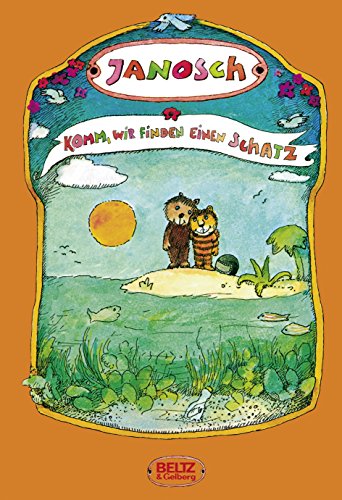 Komm, wir finden einen Schatz: Die Geschichte, wie der kleine Bär und der kleine Tiger das Glück der Erde suchen. Druckschrift (Beltz & Gelberg)