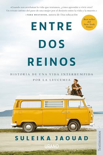 Entre dos reinos: Historia de una vida interrumpida por la leucemia (Urano Testimonios)