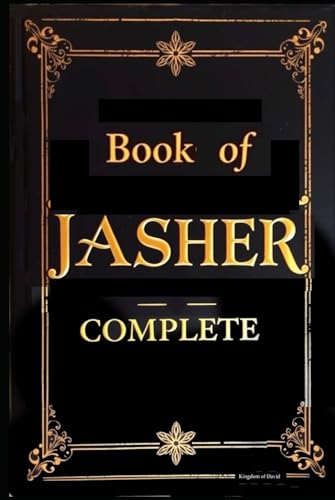 BOOK OF JASHER complete: The Complete Book of Jasher: Dead Sea Scrolls , Unlocking the Ancient Biblical Text That Sheds Light on Genesis, the Exodus, ... and Lost Civilizations" Long Description: von Independently published