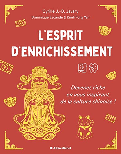 L'Esprit d'enrichissement: Devenez riche en vous inspirant de la culture chinoise ! von ALBIN MICHEL