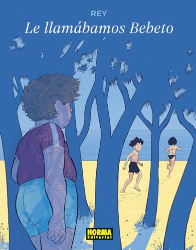 LO LLAMABAMOS BEBETO von NORMA EDITORIAL, S.A.