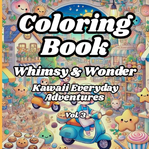 Whimsy & Wonder: Kawaii Everyday Adventures Coloring Book: Everyday Coloring Magic in a Playful and Charming World von Independently published