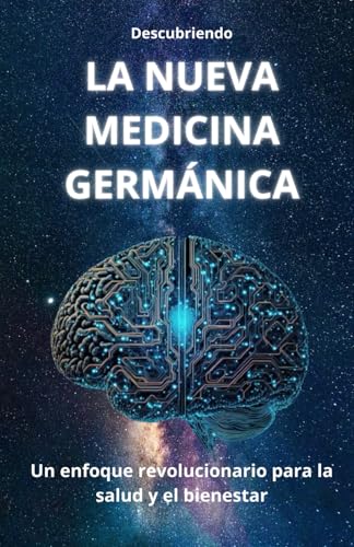 Descubriendo LA NUEVA MEDICINA GERMÁNICA: Un enfoque revolucionario para la salud