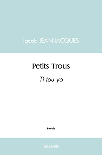 Petits Trous: Ti tou yo