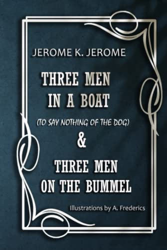 THREE MEN IN A BOAT (to say nothing of the dog) - Illustrated: THREE MEN ON THE BUMMEL von Independently published