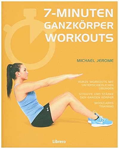 7-MINUTEN-GANZKÖRPERWORKOUTS: Straffe und stärke den ganzen Körper von Librero b.v.