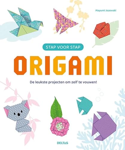 Stap voor stap Origami: De leukste projecten om zelf te vouwen von Zuidnederlandse Uitgeverij (ZNU)
