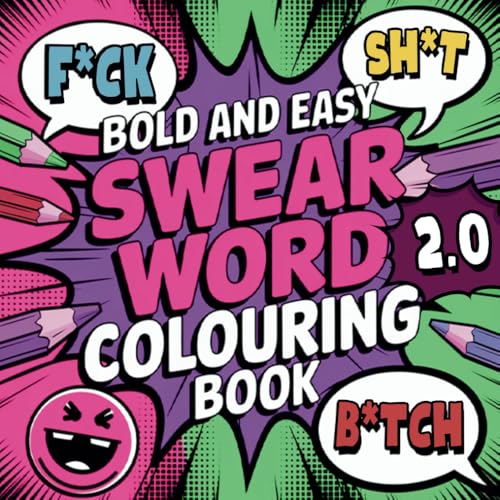 Bold and Easy Swear Word Coloring Book 2.0: Color Your F*cking Stress Away 50 colouring pages with funny and hilarious designs for adults. von Independently published