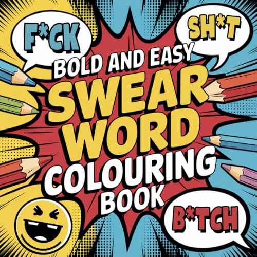 Bold and Easy Swear Word Coloring Book: Color Your F*cking Stress Away: 50 coloring pages with fun and witty designs for stress relief for adults. von Independently published
