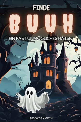 Finde BUUH! Ein fast unmögliches Rätsel: Eine gruselig gute Geisterjagt, für alle Rätselliebhaber | verrückte Geschenkidee