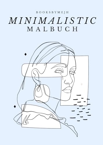 Minimalistic Malbuch – 50 Entspannende Ausmalbilder mit Figuren, Pflanzen & Formen für Kreative Pausen. von Independently published