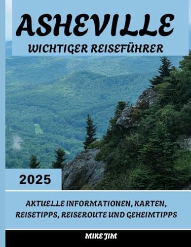 ASHEVILLE UNVERZICHTBARER REISEFÜHRER 2025 von Independently published