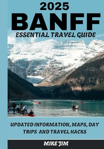 BANFF ESSENTIAL TRAVEL GUIDE 2025 von Independently published