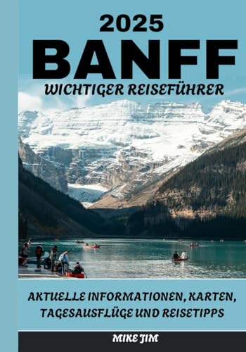BANFF WESENTLICHER REISEFÜHRER 2025 von Independently published