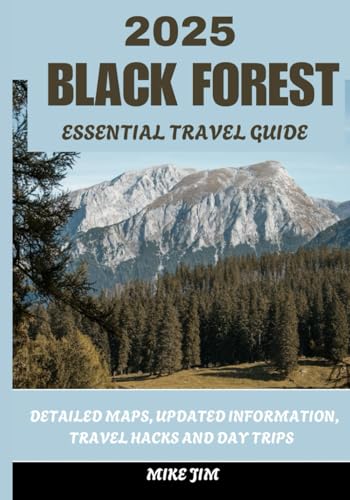 BLACK FOREST ESSENTIAL TRAVEL GUIDE 2025 von Independently published