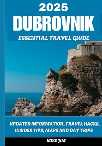 DUBROVNIK ESSENTIAL TRAVEL GUIDE 2025 von Independently published