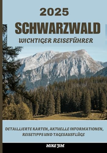 SCHWARZWALD WESENTLICHER REISEFÜHRER 2025 von Independently published