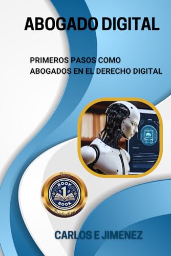 ABOGADO DIGITAL: PRIMEROS PASOS COMO ABOGADOS EN EL DERECHO DIGITAL