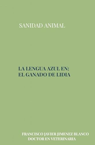 LA LENGUA AZUL EN EL GANADO DE LIDIA: LENGUA AZUL EN SANIDAD ANIMAL von Bookmundo