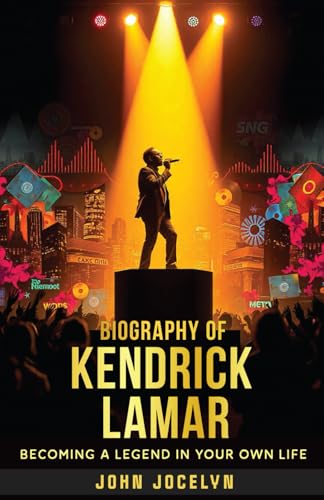 Biography of Kendrick Lamar: Becoming a Legend in Your Own Life von Independently published