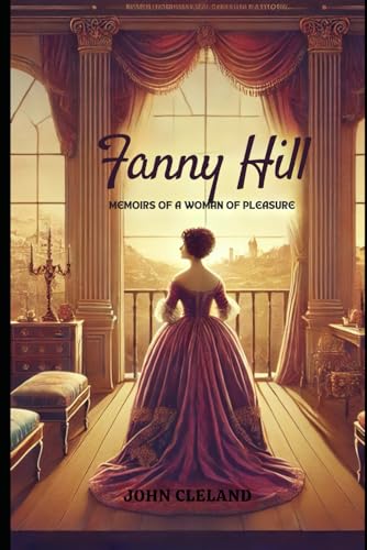 FANNY HILL: Memoirs of a Woman of Pleasure FANNY HILL: Memoirs of a Woman of Pleasure von Independently published