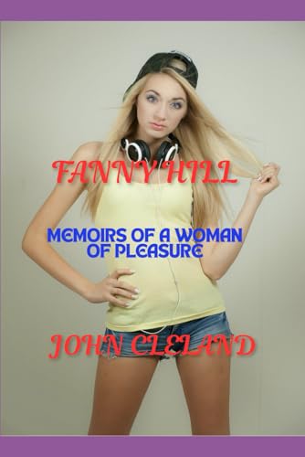 FANNY HILL: Memoirs of a Woman of Pleasure FANNY HILL: Memoirs of a Woman of Pleasure von Independently published