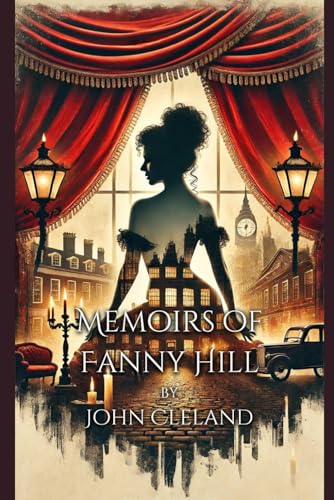 MEMOIRS OF FANNY HILL MEMOIRS OF FANNY HILL von Independently published