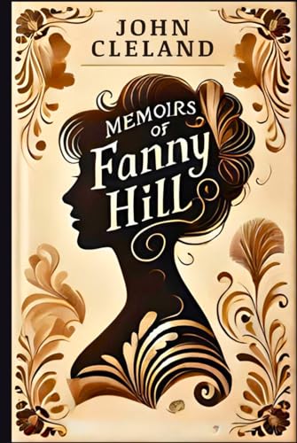 MEMOIRS OF FANNY HILL MEMOIRS OF FANNY HILL von Independently published