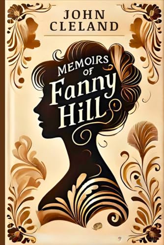 MEMOIRS OF FANNY HILL MEMOIRS OF FANNY HILL von Independently published