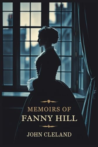 MEMOIRS OF FANNY HILL MEMOIRS OF FANNY HILL von Independently published