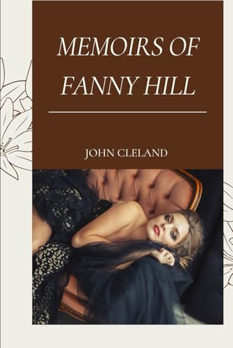MEMOIRS OF FANNY HILL: Large Print Edition MEMOIRS OF FANNY HILL: Large Print Edition von Independently published