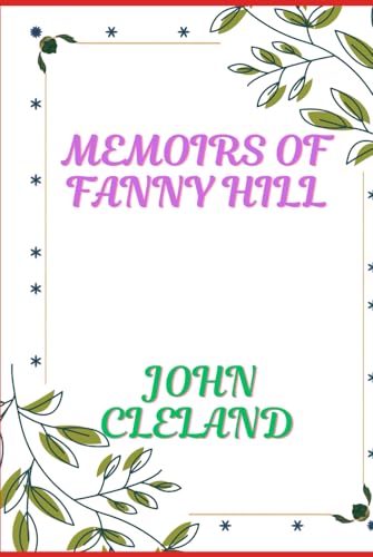 MEMOIRS OF FANNY HILL: Large Print Edition MEMOIRS OF FANNY HILL: Large Print Edition von Independently published