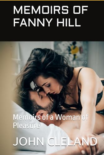 MEMOIRS OF FANNY HILL: Memoirs of a Woman of Pleasure