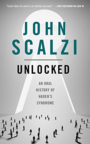 Unlocked: An Oral History of Haden's Syndrome (Lock in) Unlocked: An Oral History of Haden's Syndrome (Lock in) von Tor.com
