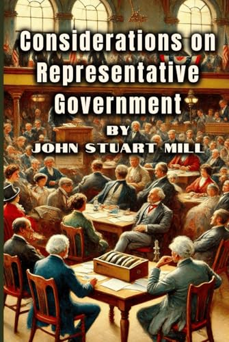 Considerations on Representative Government von Independently published