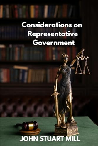 Considerations on Representative Government von Independently published