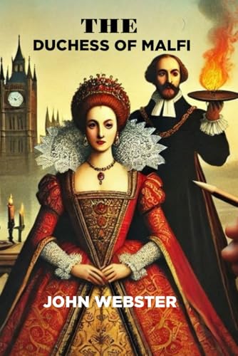 The Duchess of Malfi A Play von Independently published