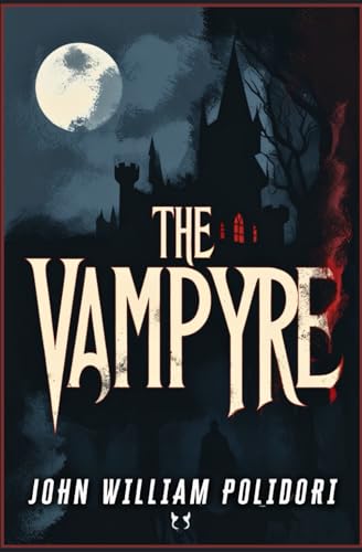 The Vampyre: A Tale von Independently published
