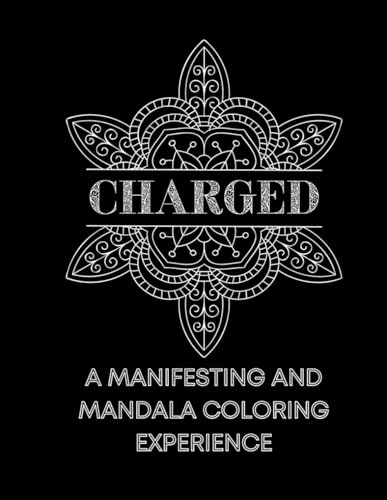 CHARGED: A Manifesting and Mandala Coloring Experience von Independently published