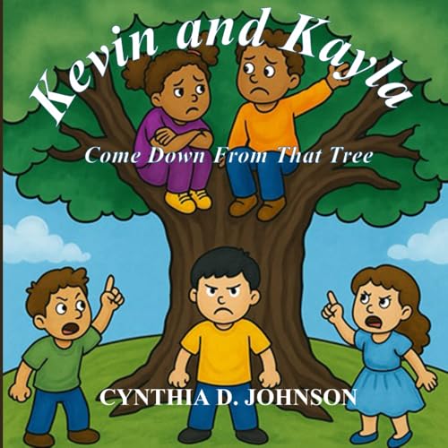 KEVIN AND KAYLA: COME DOWN FROM THAT TREE von DSC PUBLISHERS, INC.